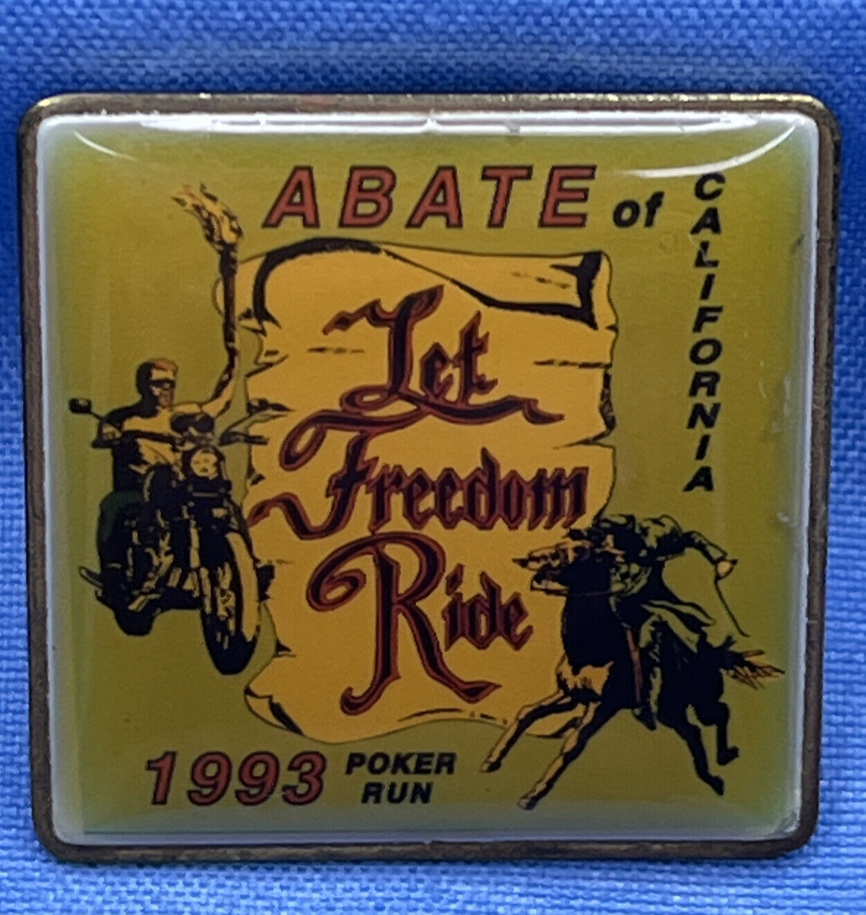 1993 ABATE  OF CALIFORNIA LET FREEDOM RIDE POKER RUN PIN ENAMAL