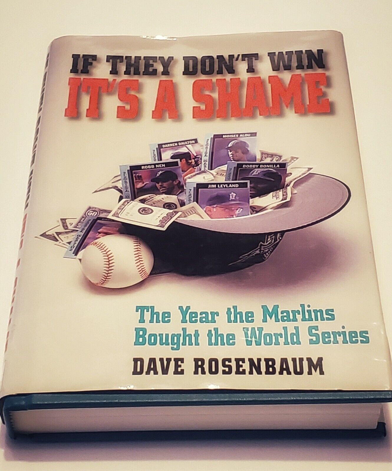 If They Dont Win Its a Shame: The Year the Marlins...  signed hardcover 