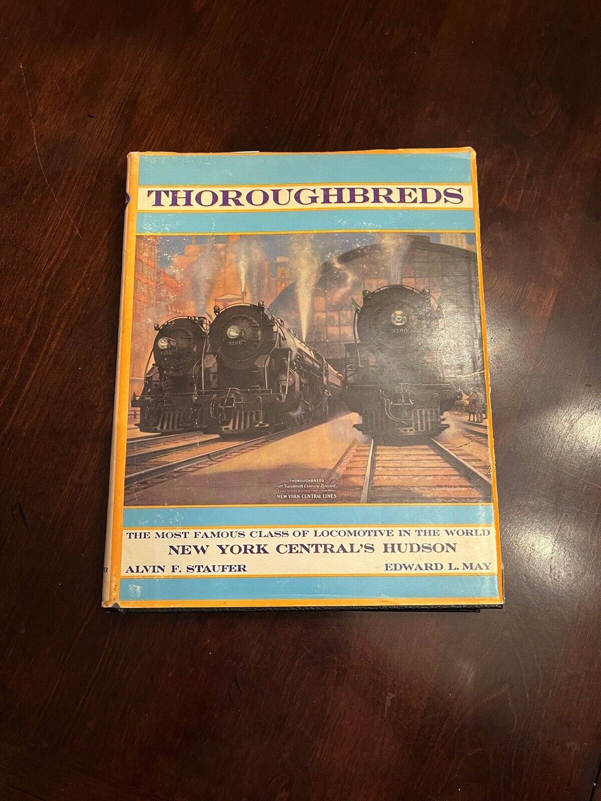 Thoroughbreds New York Central's 4-6-4 Hudson by Alvin Staufer 1974 335 pages