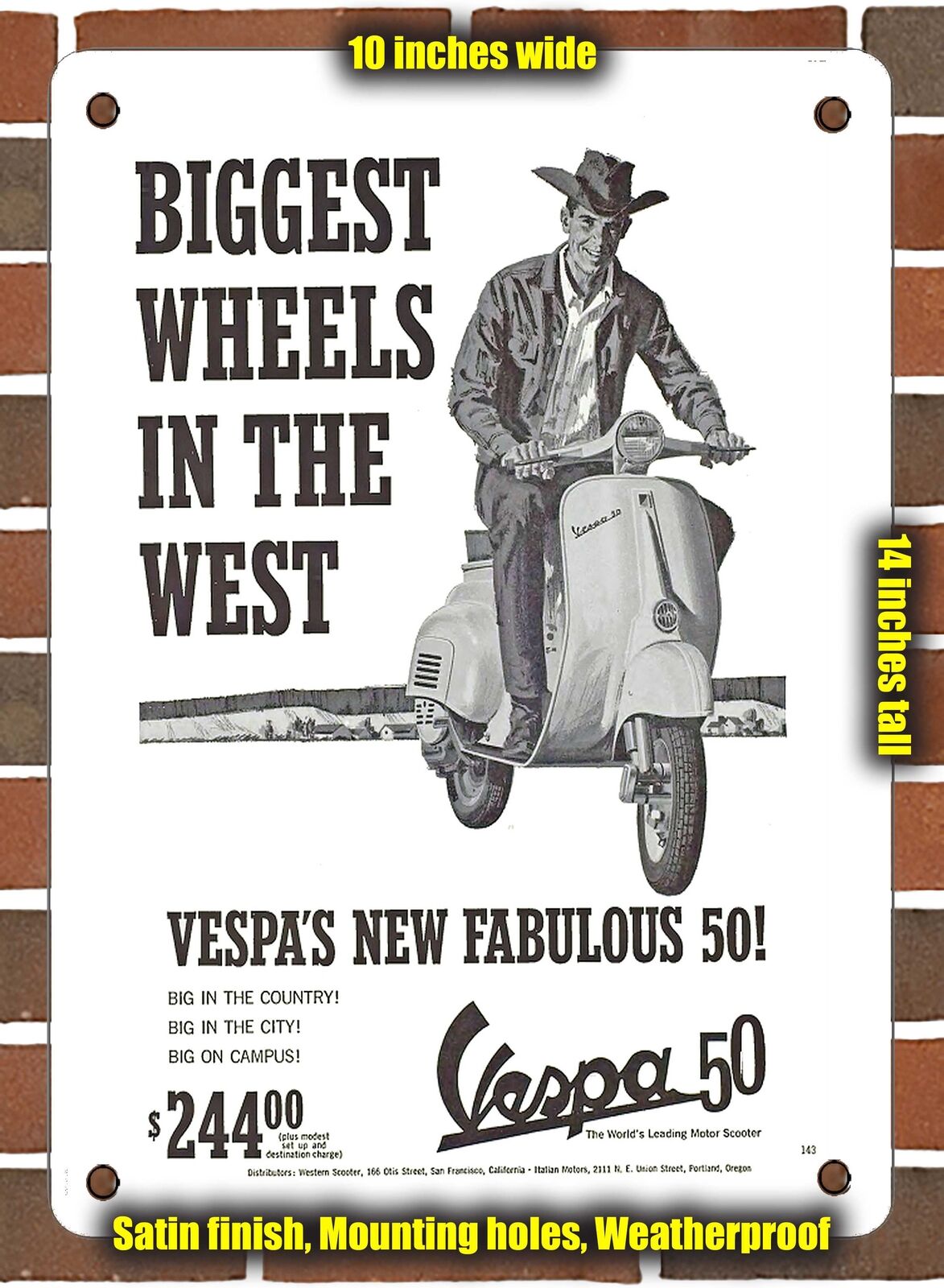 METAL SIGN - 1964 Vespa 50 Biggest Wheels in the West 2 - 10x14 Inches