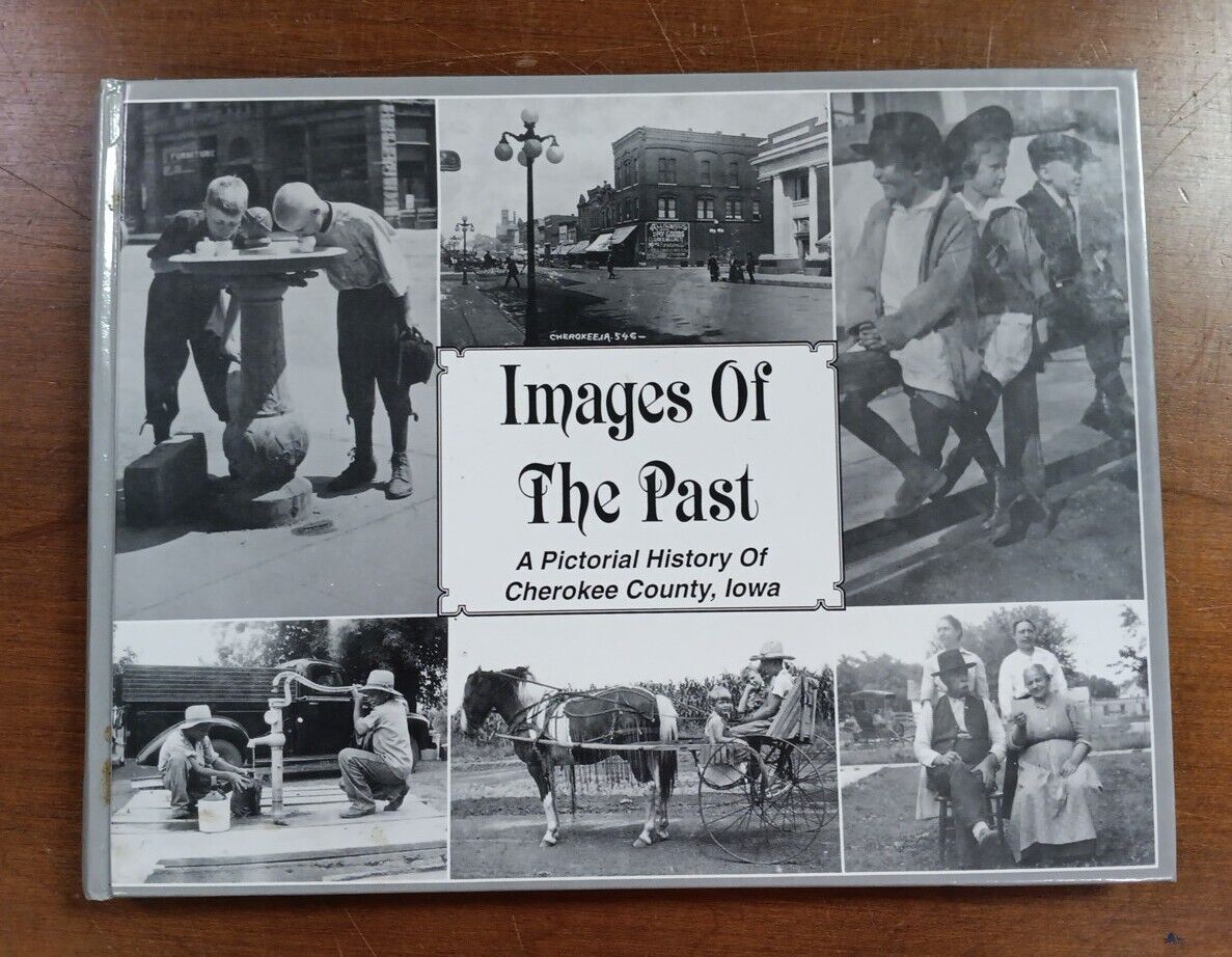 Images of the Past A Pictorial History of Cherokee County Iowa HB 1st Edition 