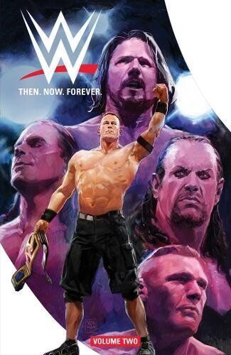 WWE: THEN. NOW. FOREVER VOL. 2 By Dennis Hopeless & A J Styles **BRAND NEW**