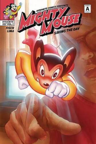 Mighty Mouse Volume 1: Saving The Day - Paperback By Fisch, Sholly - GOOD