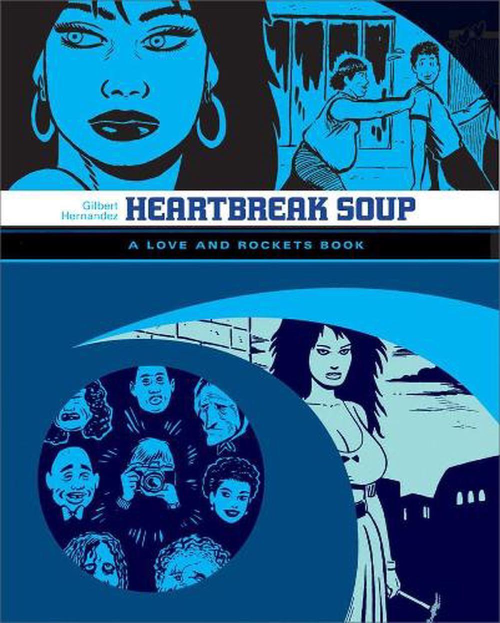 Love And Rockets: Heartbreak Soup: The First Volume of \'Palomar\' Stories from Lo