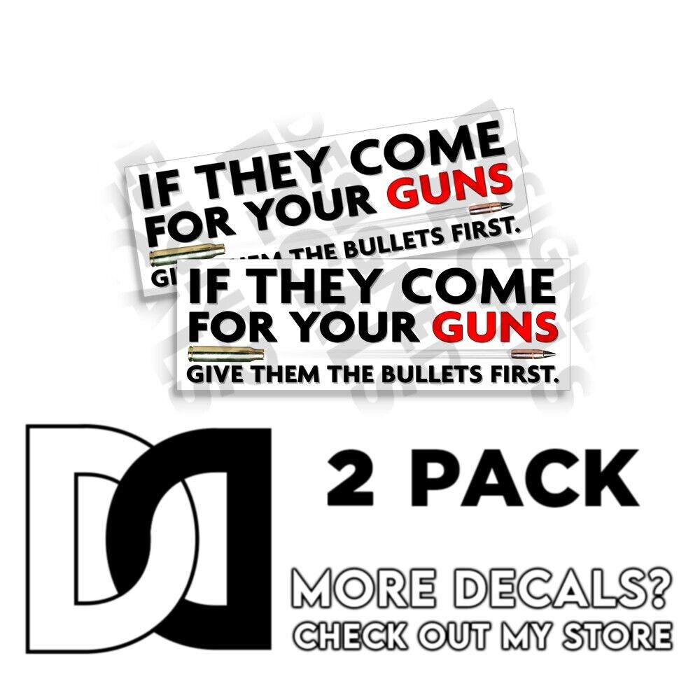 If They Come For your Guns vinyl Bumper Sticker 2024 Right Wing Decals 2 pk 9x3