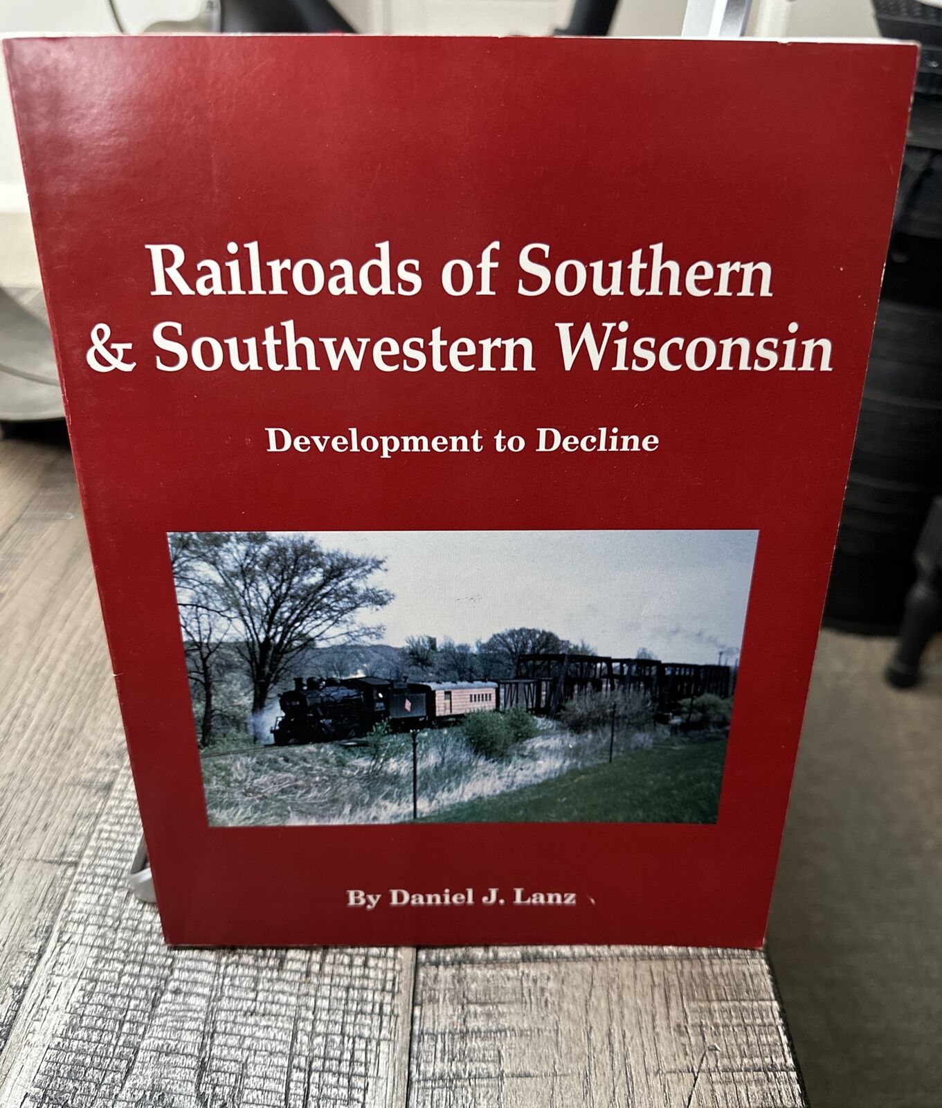 Railroads of Southern & Southwestern Wisconsin by Daniel Lanz SC 1985