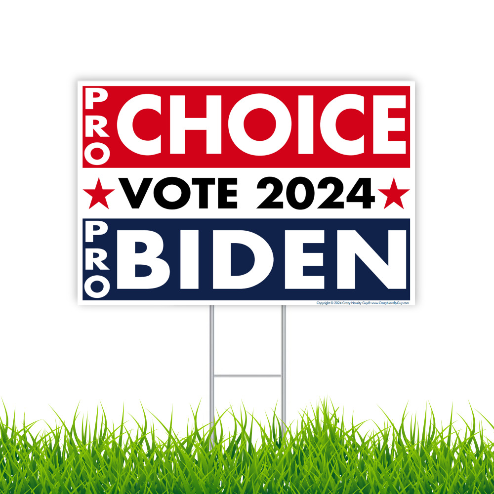 Pro-Choice Pro-Biden Joe Biden 2024 Yard Sign, 18\