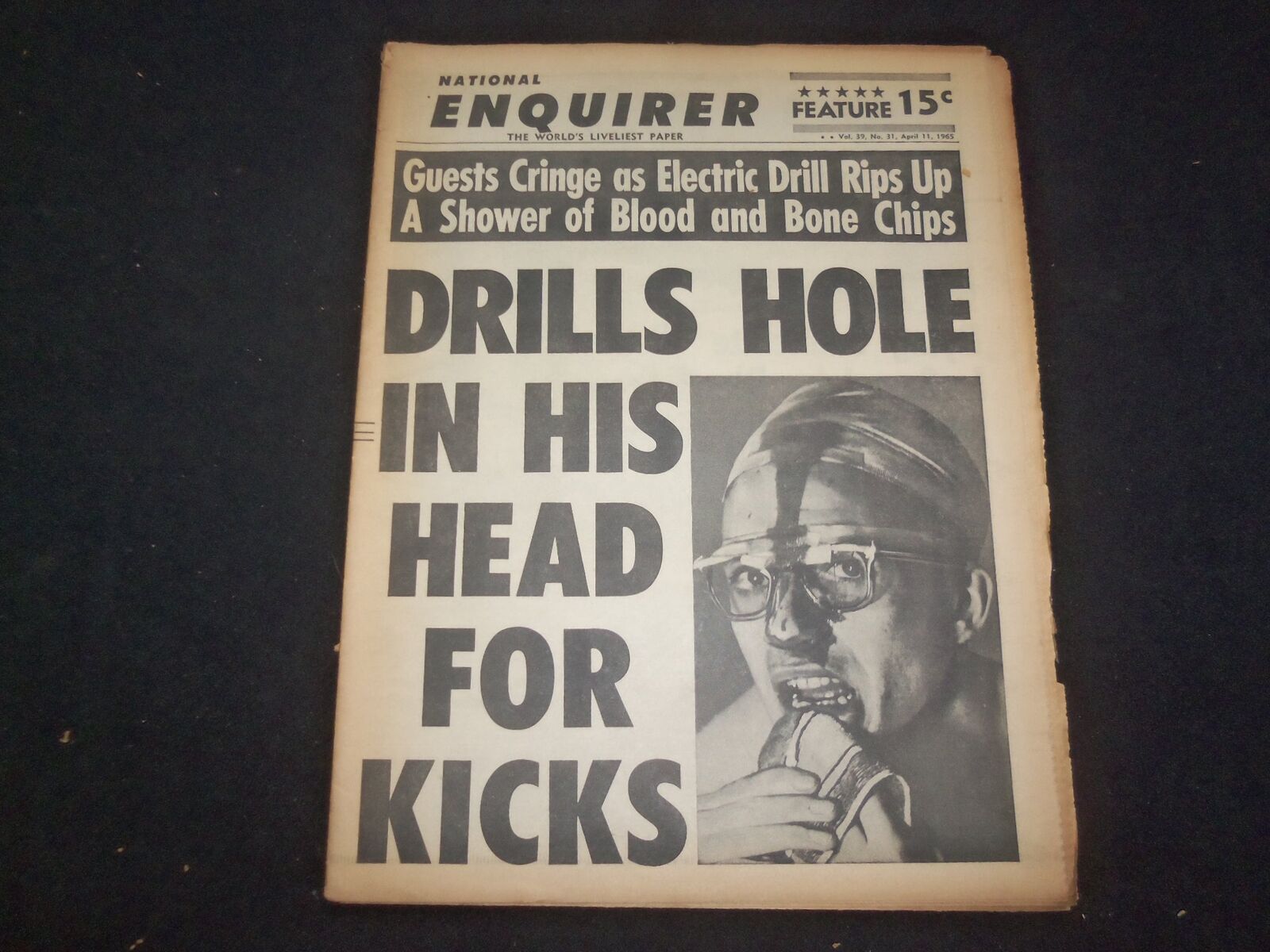 1965 APRIL 11 NATIONAL ENQUIRER NEWSPAPER-DRILLS HOLE IN HEAD FOR KICKS- NP 7381