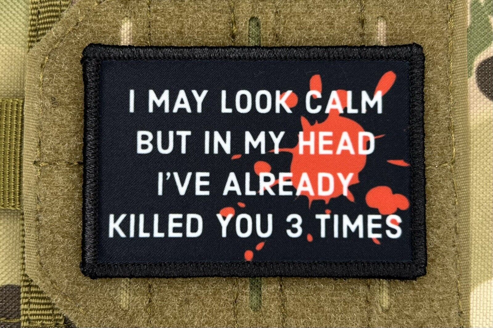 I May Look Calm... Morale Patch / Military Badge ARMY Tactical Hook & Loop 158