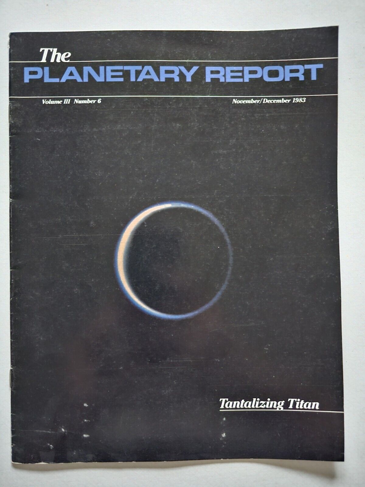 THE PLANETARY REPORT MAGAZINE NOVEMBER/DECEMBER 1983 Vol 3 No. 6