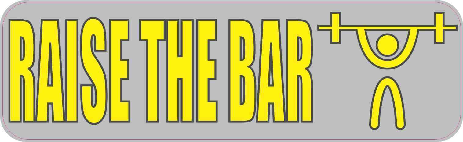 10 X 3 RAISE THE BAR Bumper Magnet Magnetic Signs Sports Decal Lifting Magnets
