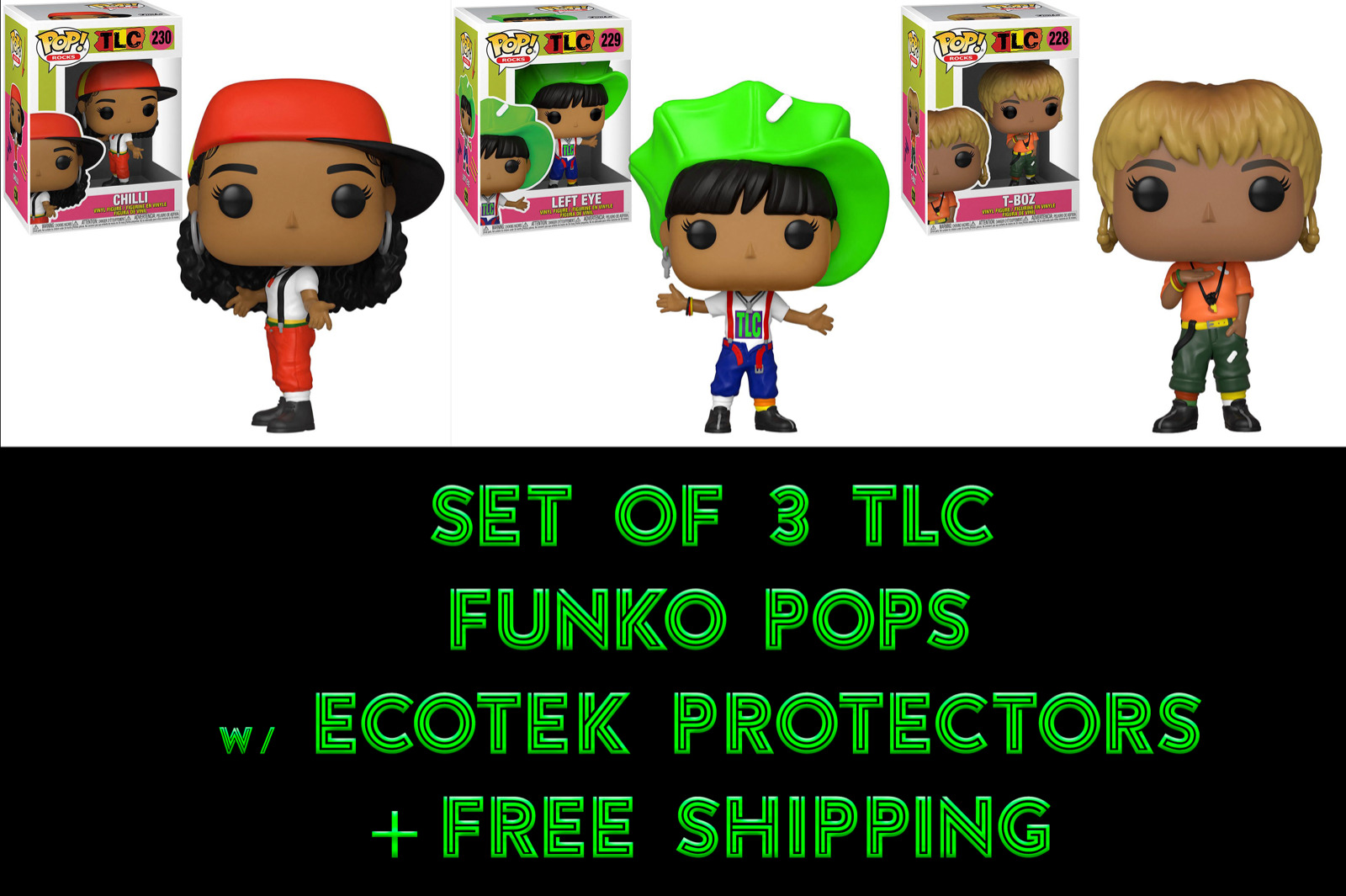 Funko Pop ROCKS • TLC  SET of (3) TBOZ • LEFT EYE • CHILI  w/ protectors