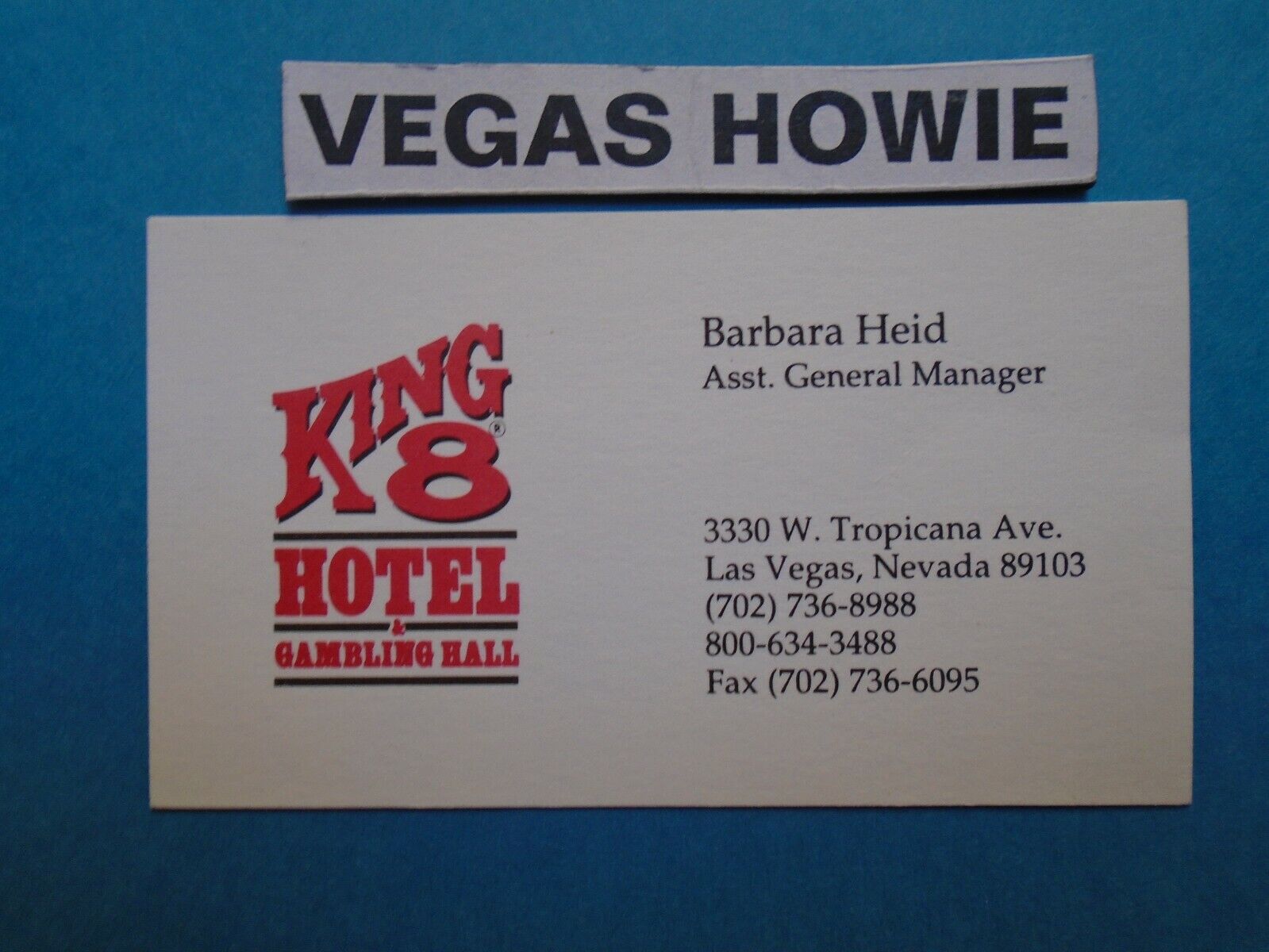VEGAS HOWIE 1 King 8 Hotel Casino Business Card Nevada BARBARA HEID Asst. GM