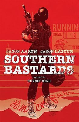 Southern Bastards Volume 3: Homecoming by Aaron, Jason; LaTour, Jason