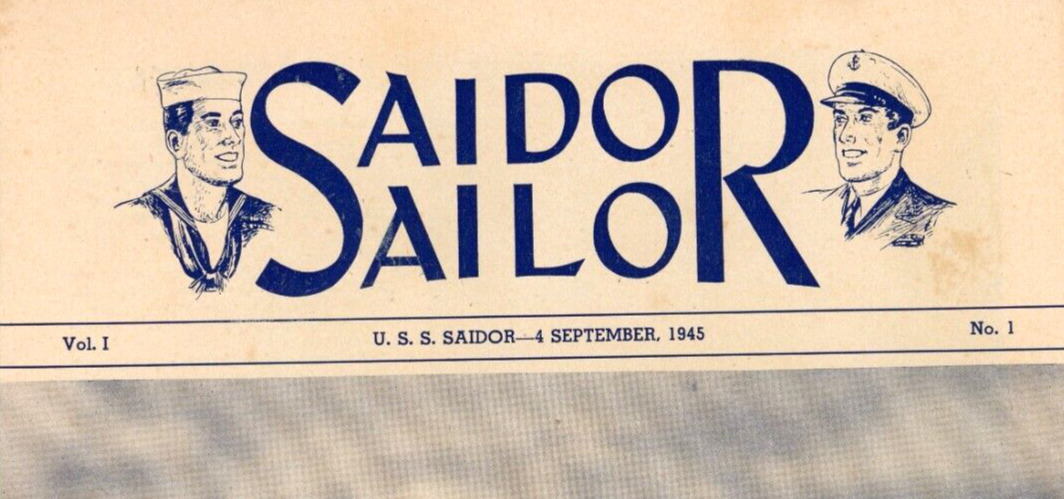 WW2 1945 Vol 1 NO 1 USS Saidor Sailor CVE 117 US Navy Commissioning Issue