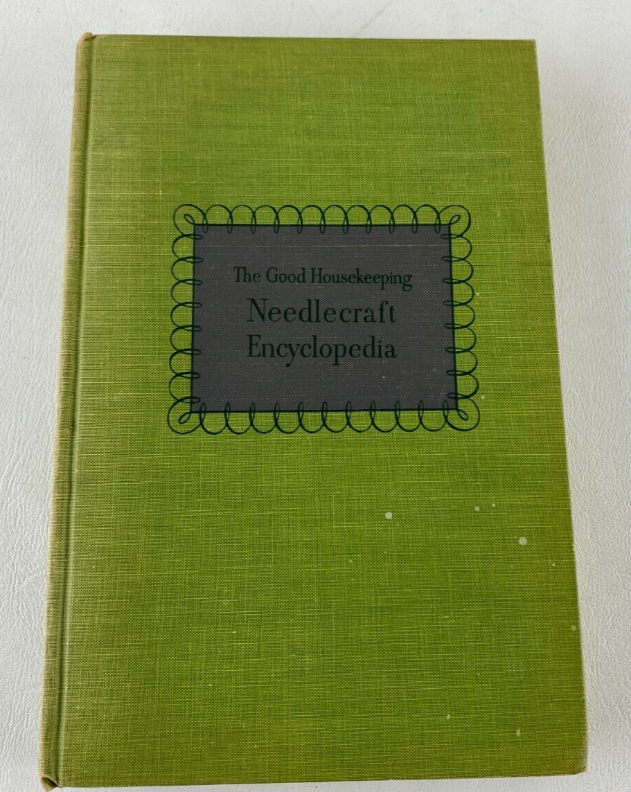 The Good HouseKeeping Needlecraft Encyclopedia - Vintage 1947 Hardcover Book