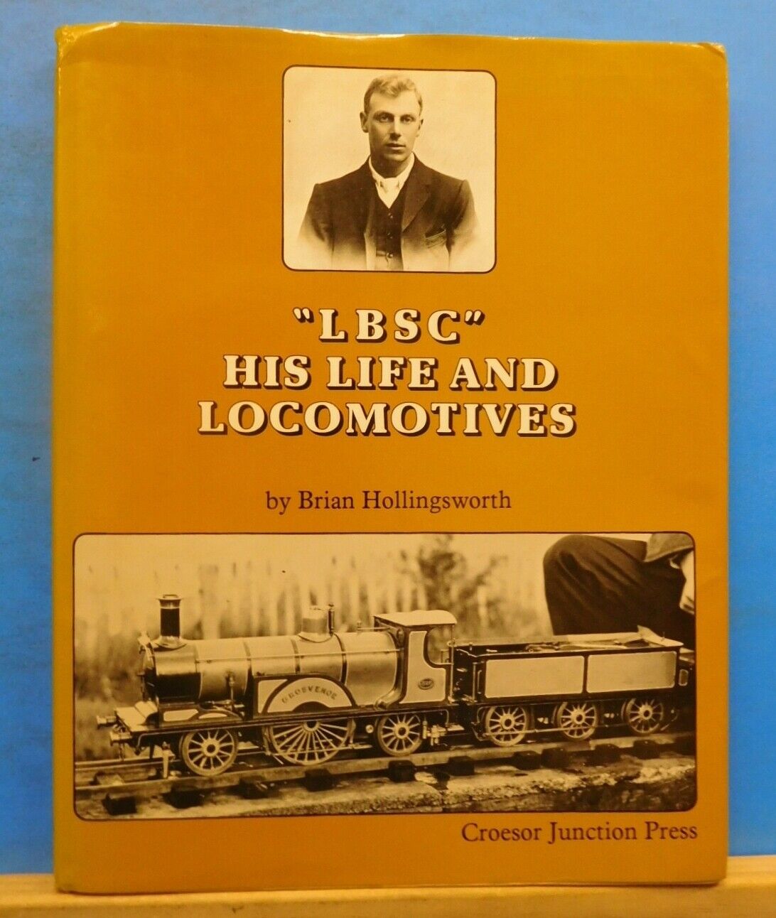 LBSC His Life and Locomotives by Brian Hollingsworth Dust Jacket 1982 108 Pages