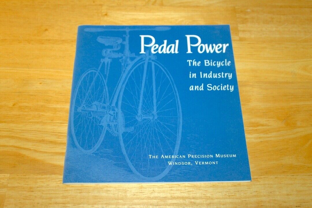 Pedal Power: The Bicycle ... Exhibition Catalog APM Windsor VT 1997