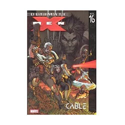 Ultimate X-Men Vol. 16: Cable