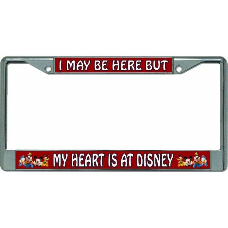 i may be here but my heart is at disney logo chrome license plate frame usa made