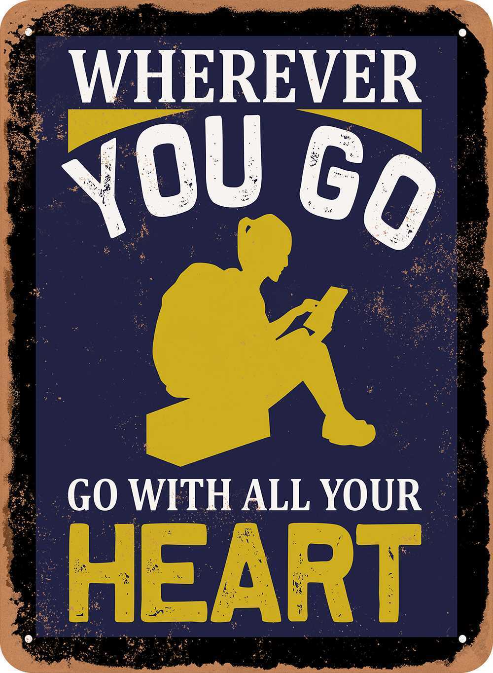 Metal Sign - Wherever You Go With All Your Heart - Vintage Look