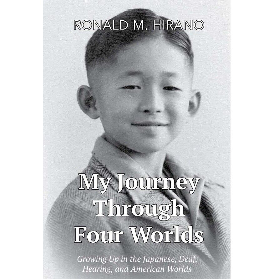 My Journey Through Four Worlds: Growing Up In The Japanese, Deaf, Hearing, And A