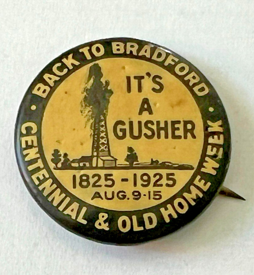 Pennsylvania Bradford Old Home Week 1925 Centennial It\'s A Gusher Oil Pin