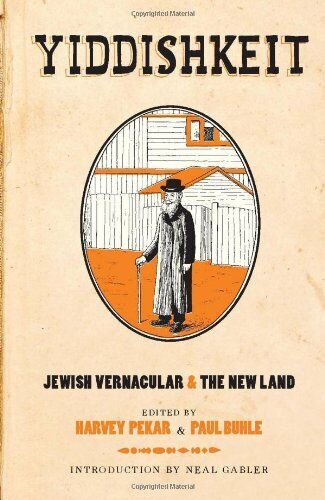 YIDDISHKEIT: JEWISH VERNACULAR AND THE NEW LAND By Harvey Pekar & Paul Buhle NEW