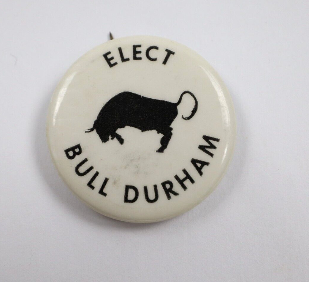 Vintage Elect Bull Durham Bucking Bull Political Button Pin