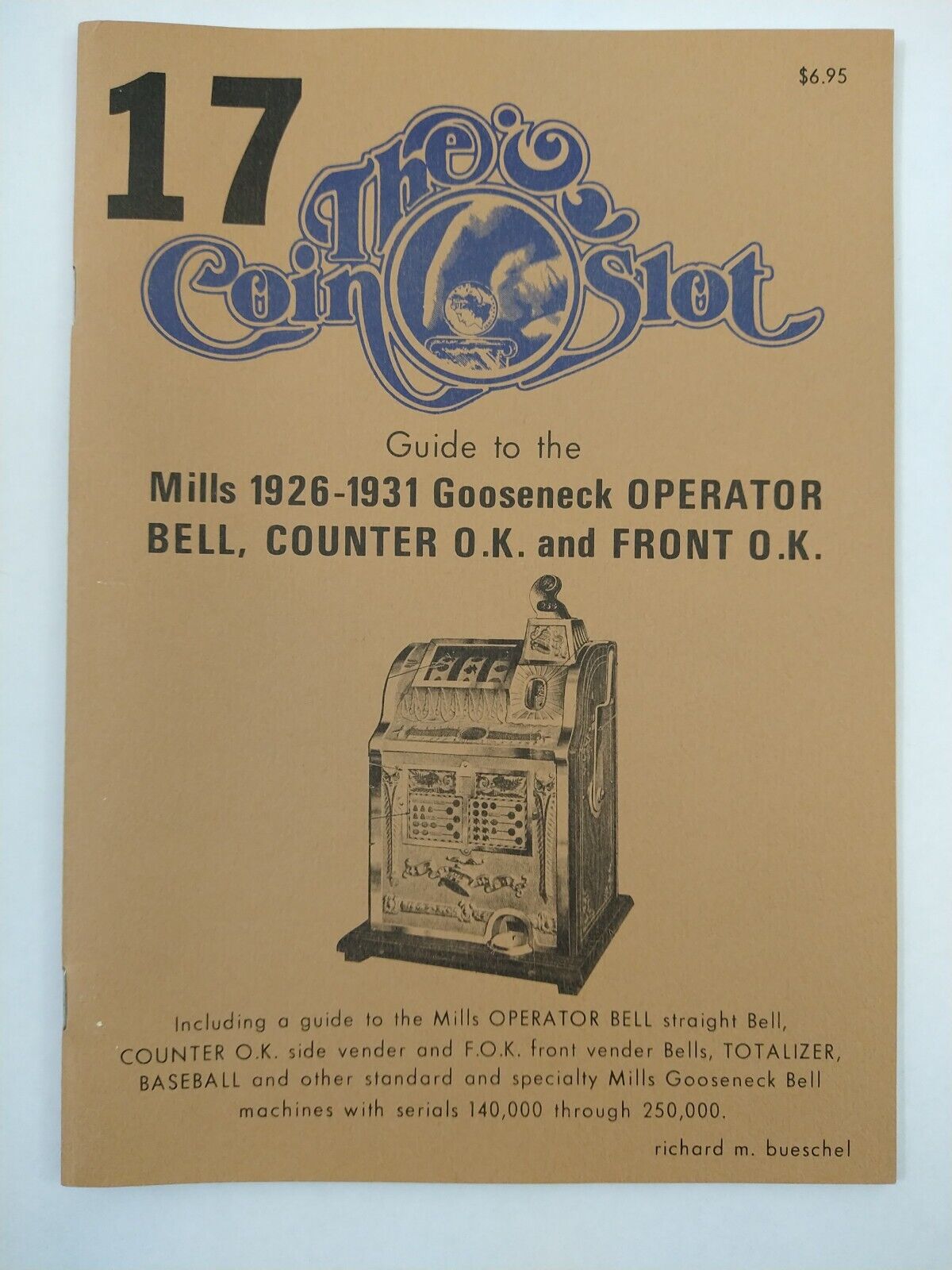#17 The Coin Slot Guide to the Mills Gooseneck Operator Richard M. Bueschel