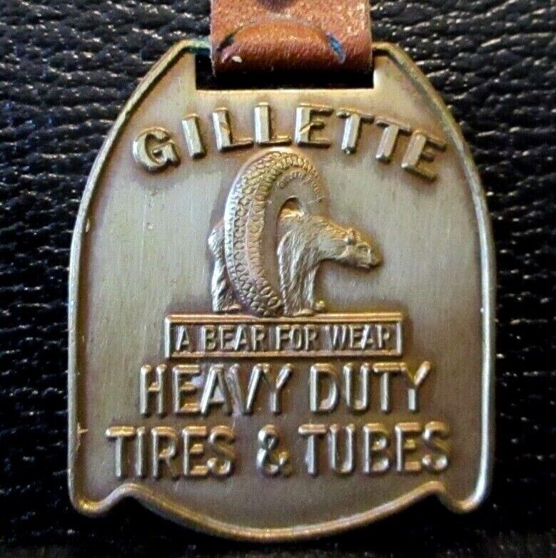 GILLETTE Heavy Duty Tires Tubes A Bear For Wear Pocket Watch Fob Advertise MACO