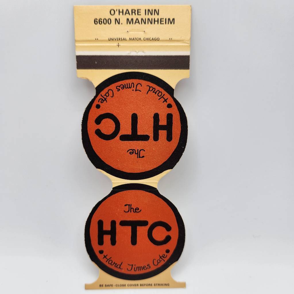 Vintage Matchbook HTC Hard Times Cafe O'Hare Inn 6600 N Mannheim Rosemont Illino