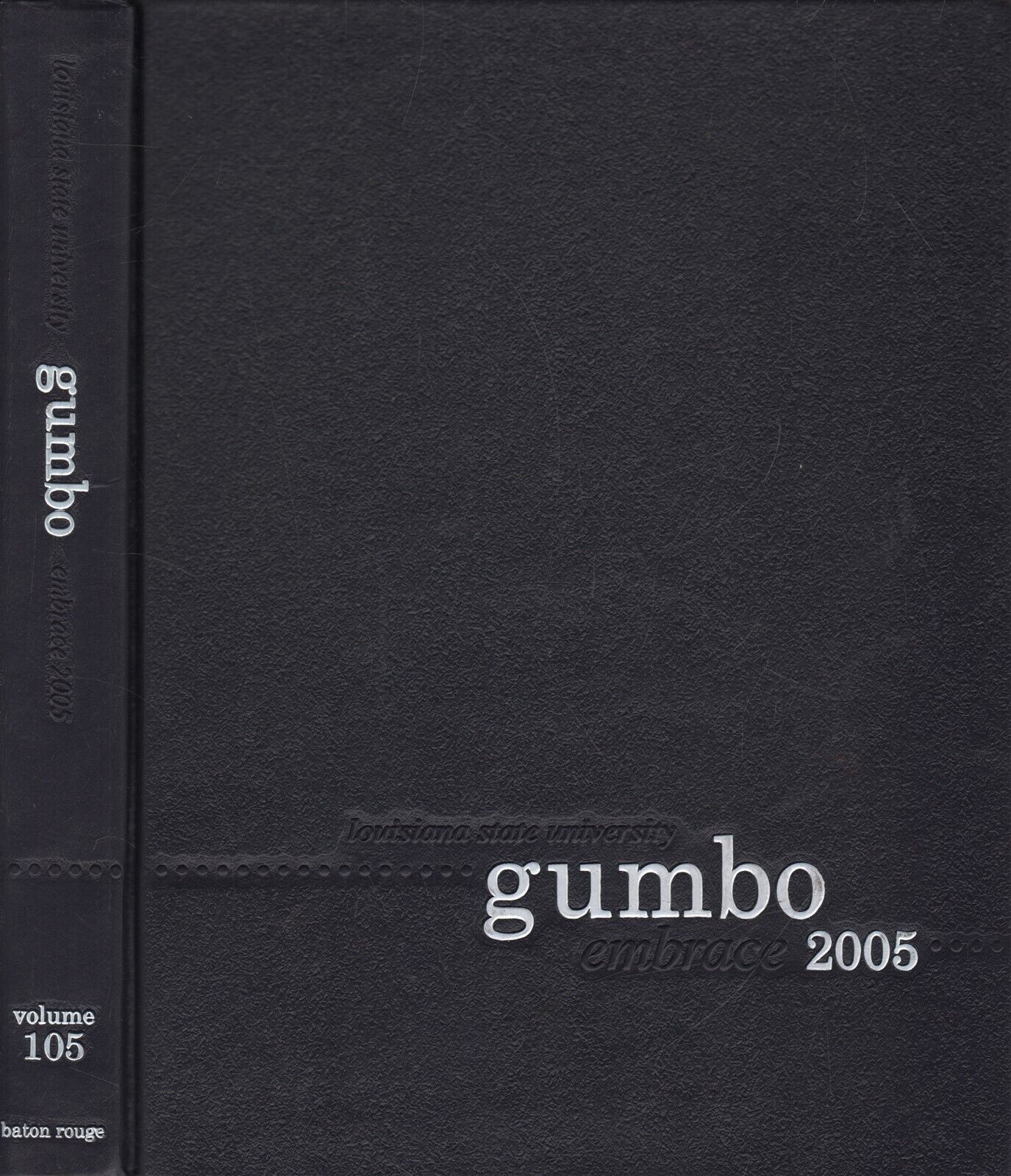 College Yearbook Louisiana State University Baton Rouge, Louisiana Gumbo 2005