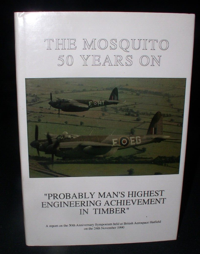 The Mosquito:50 Years On~Probably Man's Highest Achievement in Timber;Hbdj,signd