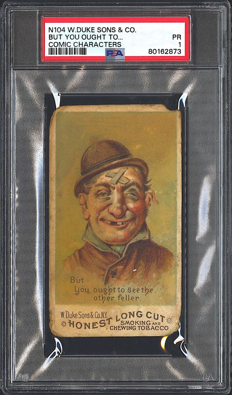 1888 N104 W. Duke Sons But you out to see the other feller PSA 1 **Classic**