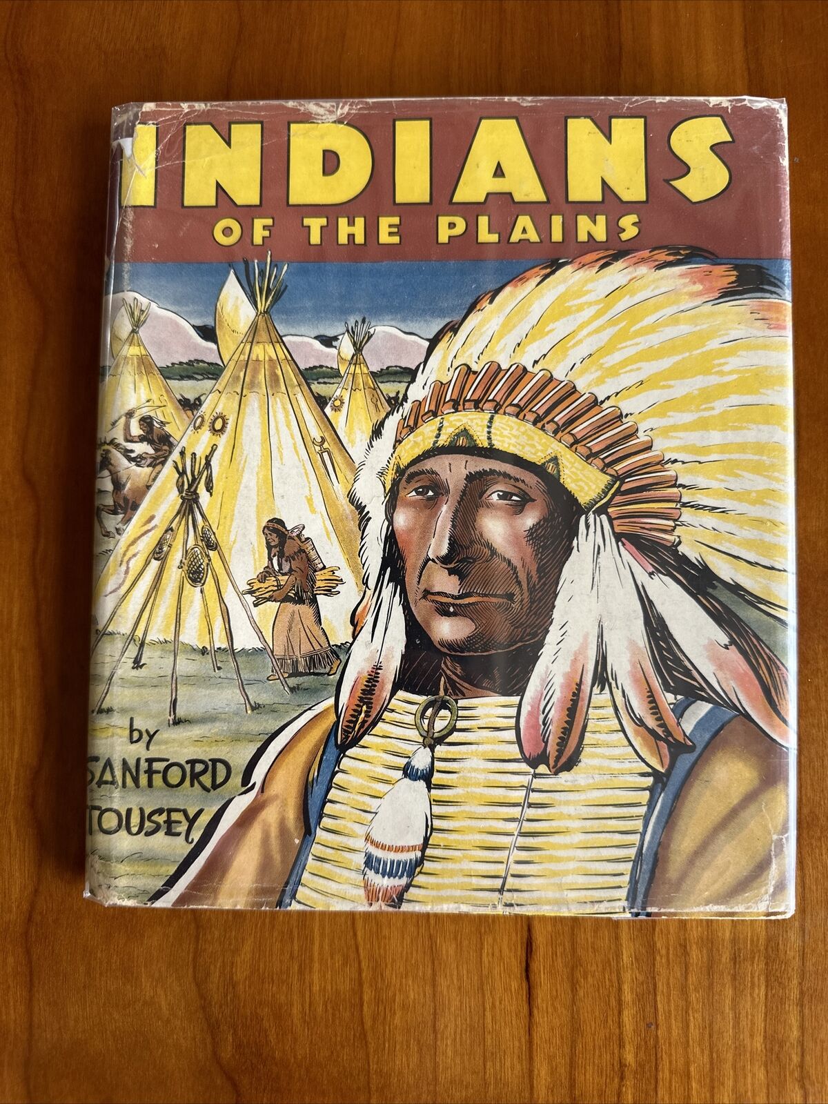 Indians Of The Plains By Sanford Tousey HC 1940 RARE Book Native American
