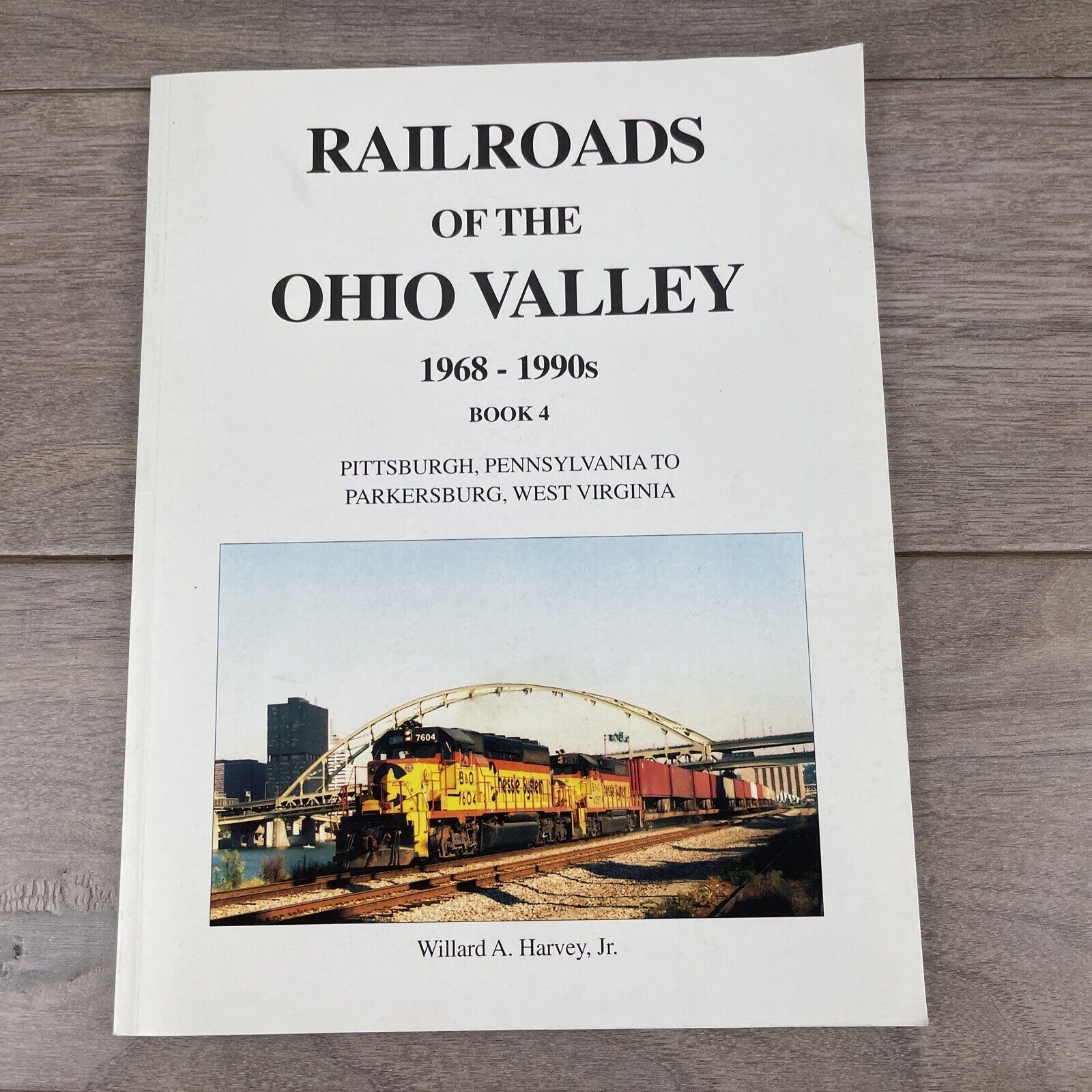 Railroads of the Ohio Valley 1968 - 1990s Book 4 Pittsburgh, Signed By Harvey Jr