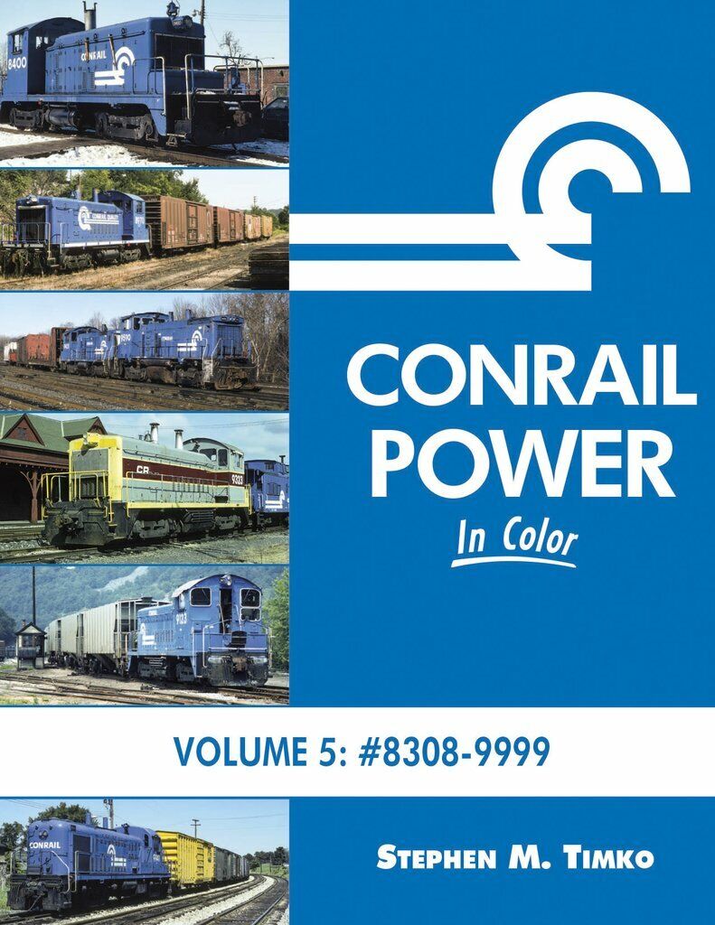 CONRAIL POWER in Color, Vol. 5: #8308-9999 -- (BRAND NEW BOOK)