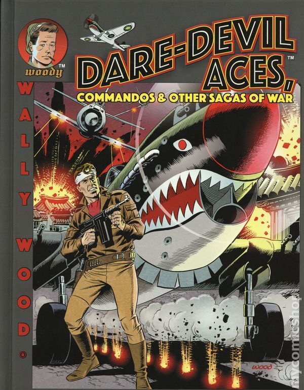 Wally Wood: Dare-Devil Aces HC Commandos and Other Sagas of War #1-1ST NM 2019