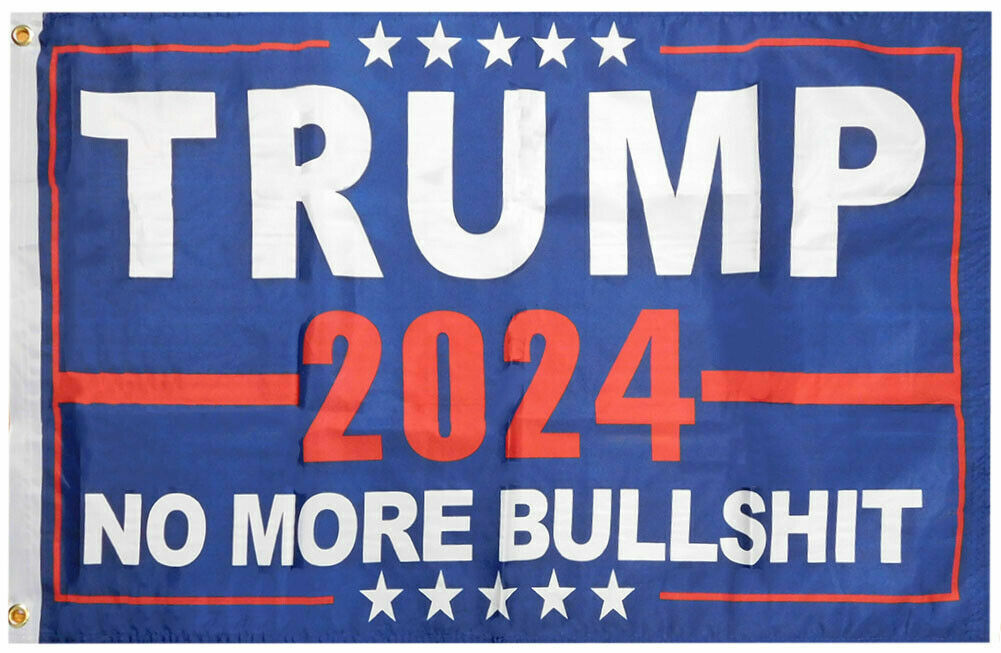 Trump 2024 No More Bull$hit Blue 100D Woven Poly Nylon 6x10 6'x10' Flag Banner