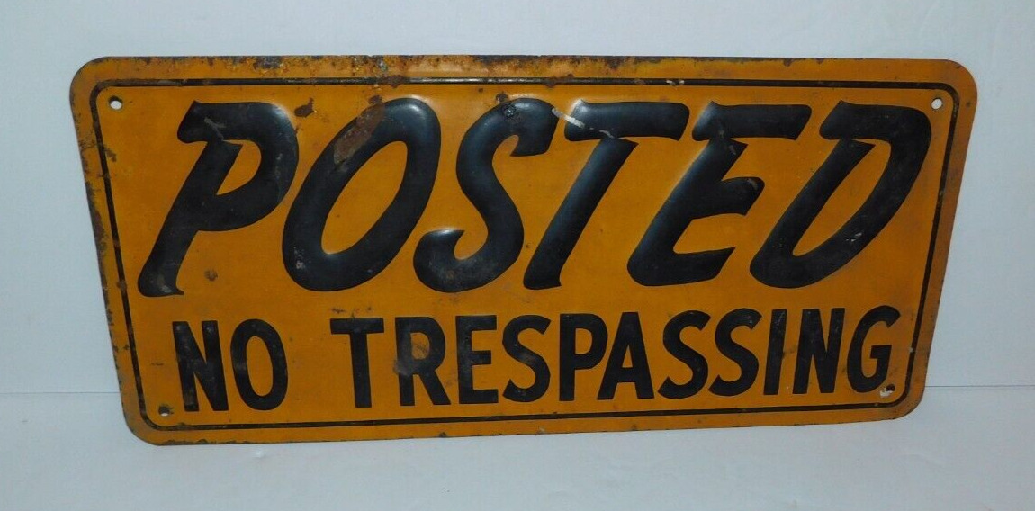NEAT VINTAGE EMBOSSED POSTED NO TRESPASSING METAL SIGN