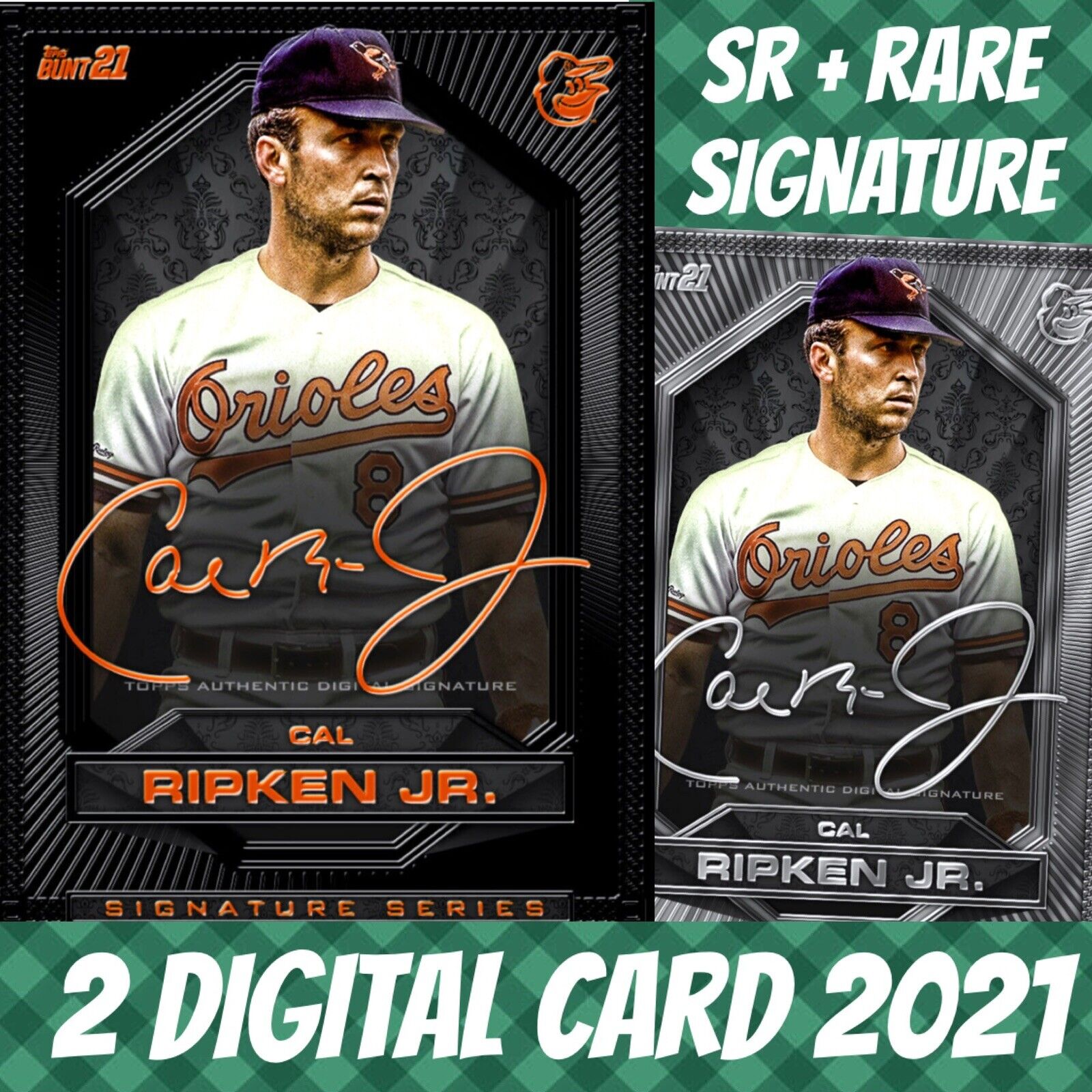 Topps Bunt 21 Cal Ripken Jr. SR + Rare 2021 Signature Series Digital Card