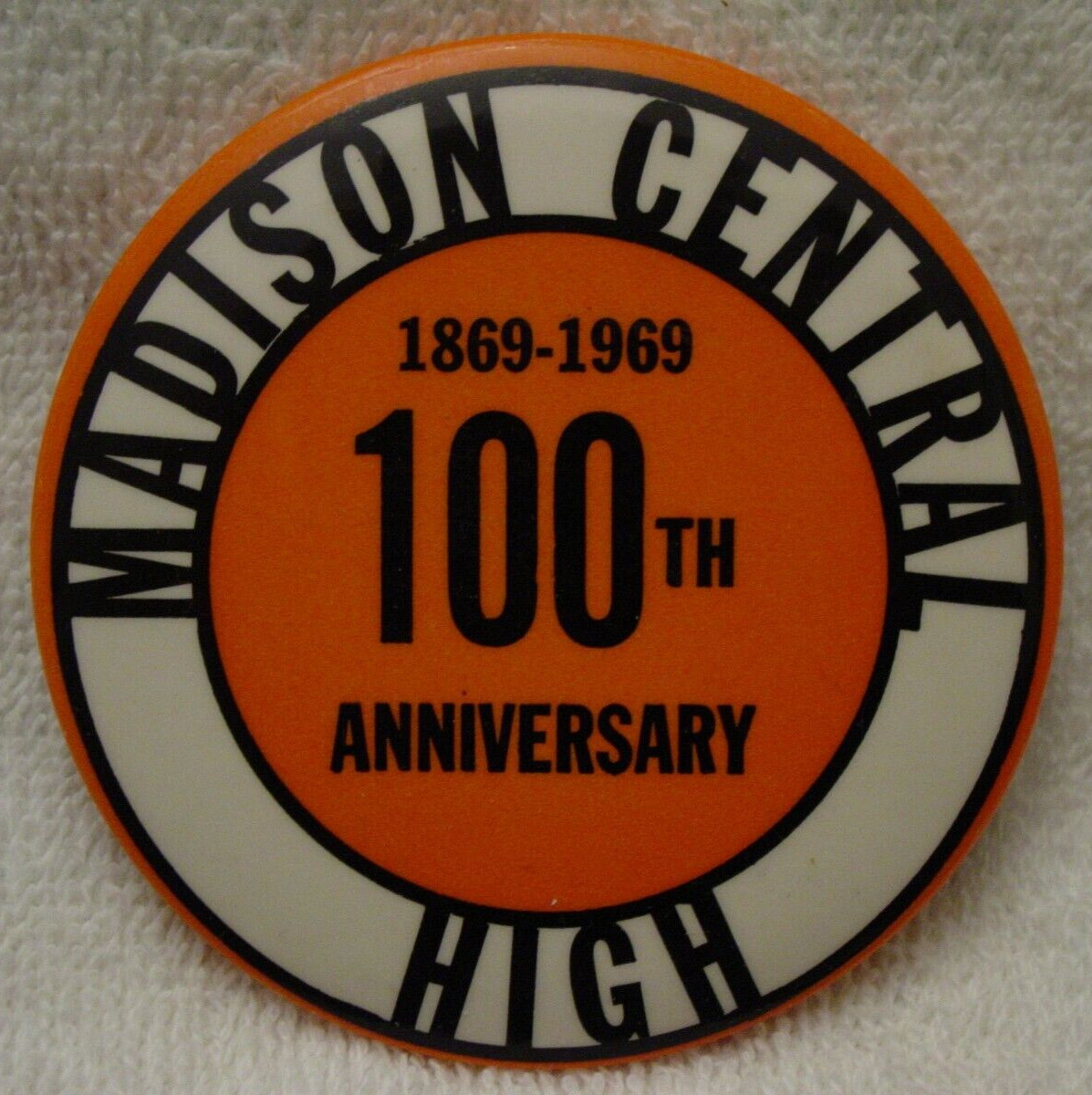 1869-1969 MADISON CENTRAL HIGH School MADISON, WI Pinback/Button/Pin Vintage Old