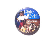 PLATE WORLD PASADENA 1988 - VINTAGE BUTTON PIN picture