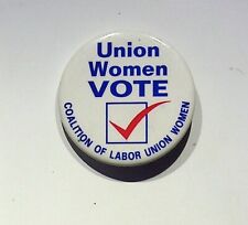 UNION WOMEN VOTE COALITION OF LABOR VINTAGE BUTTON PIN picture