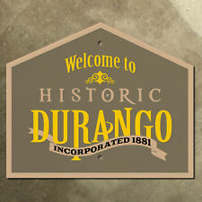 Welcome to Historic Durango Colorado city limit highway marker road sign 12x10 picture