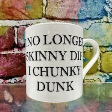 I KNOW LONGER SKINNY DIP I CHUNKY DUNK Coffee Mug Overweight Heavy Diet Funny picture