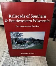 Railroads of Southern & Southwestern Wisconsin by Daniel Lanz SC 1985 picture