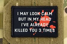 I May Look Calm... Morale Patch / Military Badge ARMY Tactical Hook & Loop 158 picture