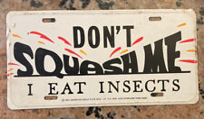 Vintage 1967 “DONT SQUASH ME I EAT INSECTS “ Metal License plate Hippie Era Rare picture